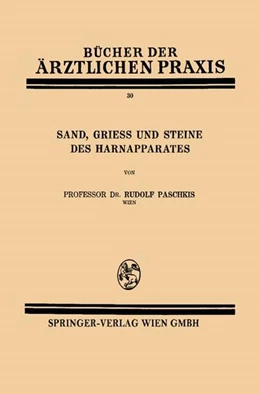 Abbildung von Paschkis | Sand, Grieß und Steine des Harnapparates | 1. Auflage | 2019 | beck-shop.de