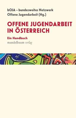 Abbildung von bOJA - Bundesweites Netzwerk Offene Jugendarbeit | Offene Jugendarbeit in Österreich | 1. Auflage | 2021 | beck-shop.de