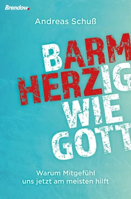 Abbildung von Schuß | Barmherzig wie Gott | 1. Auflage | 2021 | beck-shop.de