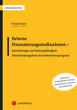 Abbildung von Haselberger | Externe Finanzierungsmaßnahmen - Auswirkungen auf Zahlungsfähigkeit, Überschuldungsstatus & Fortbestehensprognose | 1. Auflage | 2021 | beck-shop.de