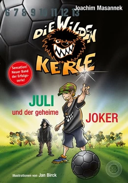 Abbildung von Masannek | Die Wilden Kerle - Juli und der Geheime Joker | 1. Auflage | 2021 | beck-shop.de