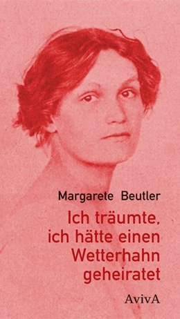 Abbildung von Beutler / Siebert | Ich träumte, ich hätte einen Wetterhahn geheiratet | 1. Auflage | 2021 | beck-shop.de