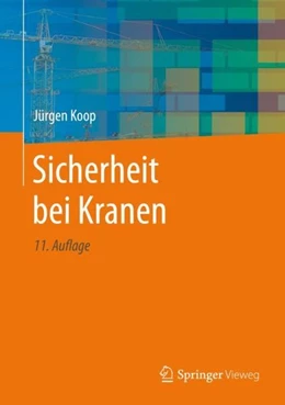 Abbildung von Koop | Sicherheit bei Kranen | 11. Auflage | 2021 | beck-shop.de
