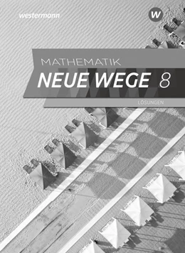 Abbildung von Mathematik Neue Wege SI 8. Lösungen. G9. Nordrhein-Westfalen und Schleswig-Holstein | 1. Auflage | 2021 | beck-shop.de