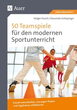 Abbildung von Dusch / Kallsperger | 50 Teamspiele für den modernen Sportunterricht | 1. Auflage | 2021 | beck-shop.de
