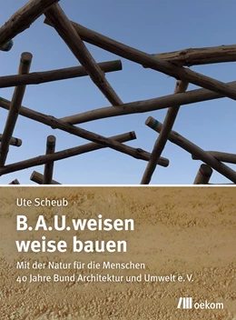 Abbildung von Scheub | B.A.U.weisen - weise bauen | 1. Auflage | 2021 | beck-shop.de