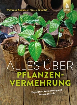 Abbildung von Kawollek | Alles über Pflanzenvermehrung | 3. Auflage | 2021 | beck-shop.de