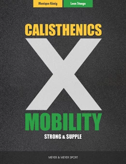 Abbildung von König / Staege | Calisthenics X Mobility | 1. Auflage | 2021 | beck-shop.de
