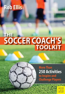 Abbildung von Ellis | The Soccer Coach's Toolkit | 1. Auflage | 2021 | beck-shop.de