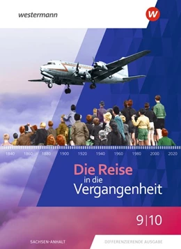 Abbildung von Die Reise in die Vergangenheit 9 / 10. Schulbuch. Für Sachsen-Anhalt | 1. Auflage | 2021 | beck-shop.de