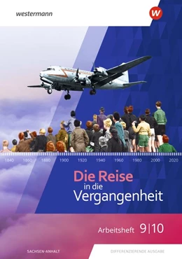 Abbildung von Die Reise in Vergangenheit 9 /10. Arbeitsheft. Für Sachsen-Anhalt | 1. Auflage | 2022 | beck-shop.de