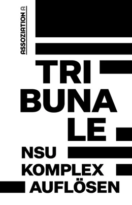Abbildung von Bundesweites Aktionsbündnis >NSU-Komplex auflösen< | Tribunale - »NSU-Komplex auflösen« | 1. Auflage | 2021 | beck-shop.de