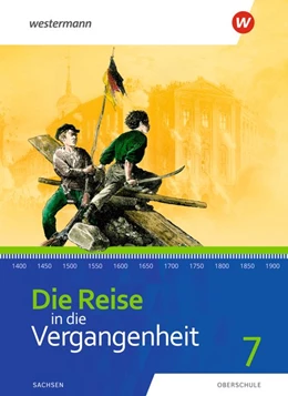 Abbildung von Die Reise in die Vergangenheit 7. Schulbuch. Für Sachsen | 1. Auflage | 2021 | beck-shop.de