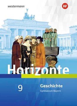 Abbildung von Horizonte - Geschichte 9. Schulbuch. Für Gymnasien in Bayern | 1. Auflage | 2021 | beck-shop.de
