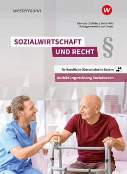 Abbildung von Schlagentweith / Schiller | Sozialwirtschaft und Recht. Schulbuch. Berufliche Oberschulen in Bayern | 2. Auflage | 2022 | beck-shop.de