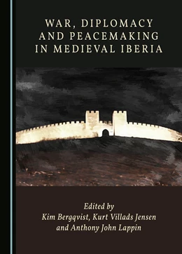 Abbildung von Bergqvist / Jensen | War, Diplomacy and Peacemaking in Medieval Iberia | 1. Auflage | 2021 | beck-shop.de