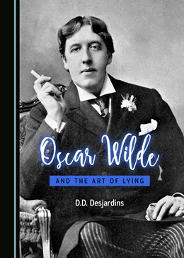 Abbildung von Desjardins | Oscar Wilde and the Art of Lying | 2. Auflage | 2021 | beck-shop.de