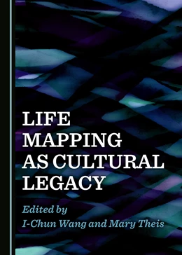 Abbildung von Wang / Theis | Life Mapping as Cultural Legacy | 1. Auflage | 2021 | beck-shop.de