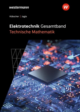 Abbildung von Hübscher / Jagla | Elektrotechnik Gesamtband. Technische Mathematik: Schulbuch | 3. Auflage | 2021 | beck-shop.de