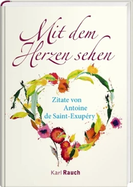 Abbildung von Saint-Exupéry | Mit dem Herzen sehen | 1. Auflage | 2021 | beck-shop.de
