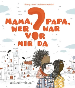 Abbildung von Lenain | Mama, Papa, wer war vor mir da? | 1. Auflage | 2021 | beck-shop.de