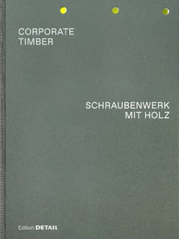 Abbildung von Sauer | CORPORATE TIMBER. SCHRAUBENWERK MIT HOLZ | 1. Auflage | 2021 | beck-shop.de