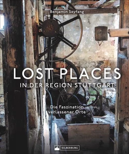 Abbildung von Seyfang | Lost Places in der Region Stuttgart | 1. Auflage | 2021 | beck-shop.de