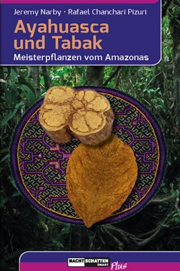 Abbildung von Narby / Chanchari Pizuri | Ayahuasca und Tabak | 1. Auflage | 2021 | beck-shop.de