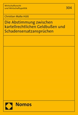 Abbildung von Hütt | Die Abstimmung zwischen kartellrechtlichen Geldbußen und Schadensersatzansprüchen | 1. Auflage | 2021 | beck-shop.de