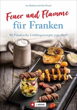 Abbildung von Medick | Feuer und Flamme für Franken | 1. Auflage | 2021 | beck-shop.de