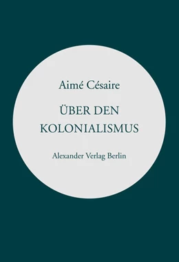 Abbildung von Césaire | Über den Kolonialismus | 1. Auflage | 2021 | beck-shop.de