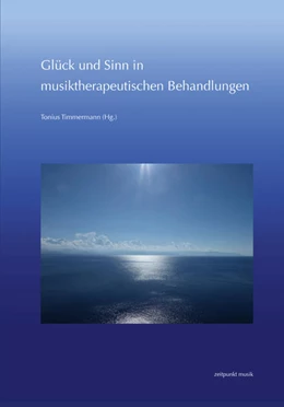 Abbildung von Timmermann | Glück und Sinn in musiktherapeutischen Behandlungen | 1. Auflage | 2021 | beck-shop.de