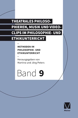 Abbildung von Peters | Rollenspiel, theatrales Philosophieren, Musik und Videoclips im Philosophie- und Ethikunterricht | 1. Auflage | 2025 | 9 | beck-shop.de