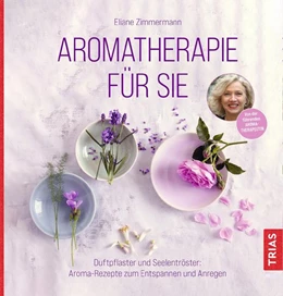 Abbildung von Zimmermann | Aromatherapie für Sie | 4. Auflage | 2021 | beck-shop.de