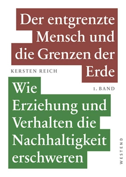 Abbildung von Reich | Der entgrenzte Mensch und die Grenzen der Erde - Band 1 | 1. Auflage | 2021 | beck-shop.de