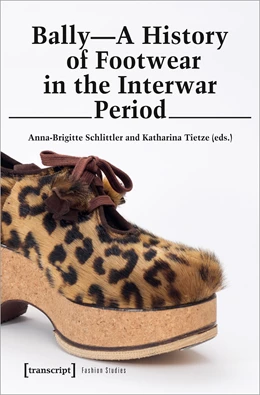 Abbildung von Schlittler / Tietze | Bally - A History of Footwear in the Interwar Period | 1. Auflage | 2021 | beck-shop.de