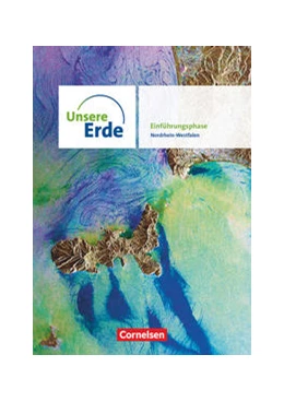 Abbildung von Unsere Erde Sekundarstufe II Einführungsphase. Nordrhein-Westfalen - Schülerbuch | 1. Auflage | 2022 | beck-shop.de