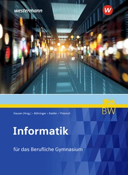 Abbildung von Hauser | Informatik. Schulbuch. Für berufliche Gymnasien in Baden-Württemberg | 1. Auflage | 2021 | beck-shop.de