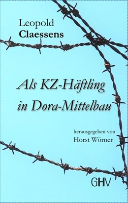 Abbildung von Claessens / Wörner | Als KZ-Häftling in Dora-Mittelbau | 1. Auflage | 2021 | beck-shop.de