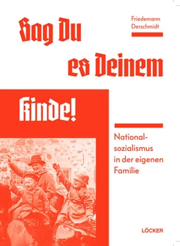 Abbildung von Derschmidt | Sag Du es Deinem Kinde | 2. Auflage | 2021 | beck-shop.de