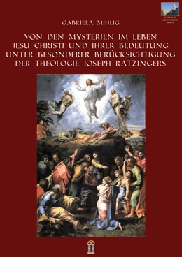 Abbildung von Mihlig | Von den Mysterien im Leben Jesu Christi und ihrer Bedeutung unter besonderer Berücksichtigung der Theologie Joseph Ratzingers | 1. Auflage | 2021 | beck-shop.de