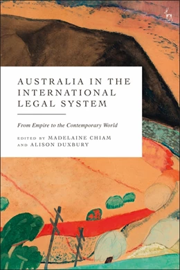 Abbildung von Chiam / Duxbury | Australia in the International Legal System | 1. Auflage | 2025 | beck-shop.de