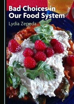 Abbildung von Zepeda | Bad Choices in Our Food System | 1. Auflage | 2021 | beck-shop.de