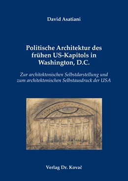 Abbildung von Asatiani | Politische Architektur des frühen US-Kapitols in Washington, D.C. | 1. Auflage | 2021 | 19 | beck-shop.de