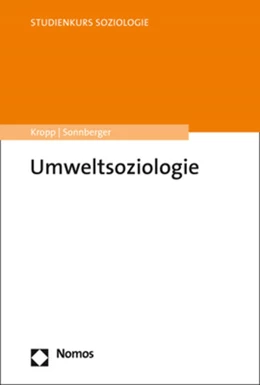 Abbildung von Kropp / Sonnberger | Umweltsoziologie | 1. Auflage | 2021 | beck-shop.de