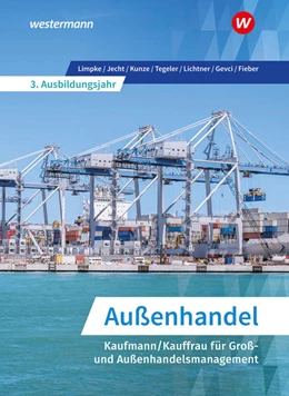 Abbildung von Limpke / Tegeler | Außenhandel - Kaufmann/Kauffrau für Groß- und Außenhandelsmanagement. Schulbuch. 3. Ausbildungsjahr | 1. Auflage | 2021 | beck-shop.de