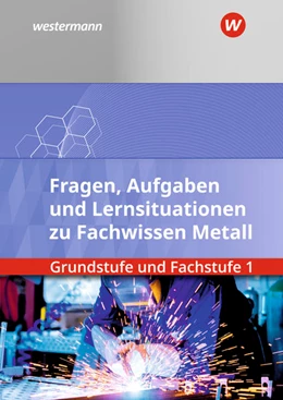 Abbildung von Quadflieg / Pyzalla | Fachwissen Metall. Grundstufe und Fachstufe 1: Aufgabenband/Lernsituationen | 12. Auflage | 2022 | beck-shop.de