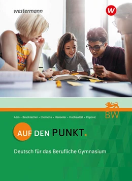 Abbildung von Brucklacher / Popovic | Auf den Punkt. Deutsch. Schülerband. Für das Berufliche Gymnasium in Baden-Württemberg | 1. Auflage | 2021 | beck-shop.de