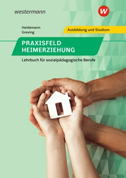 Abbildung von Heidemann / Greving | Praxisfeld Heimerziehung. Schulbuch | 3. Auflage | 2021 | beck-shop.de