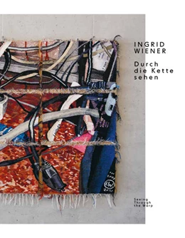 Abbildung von Wiener / Leutzendorff-Pakesch | Ingrid Wiener. Durch die Kette sehen | 1. Auflage | 2020 | beck-shop.de